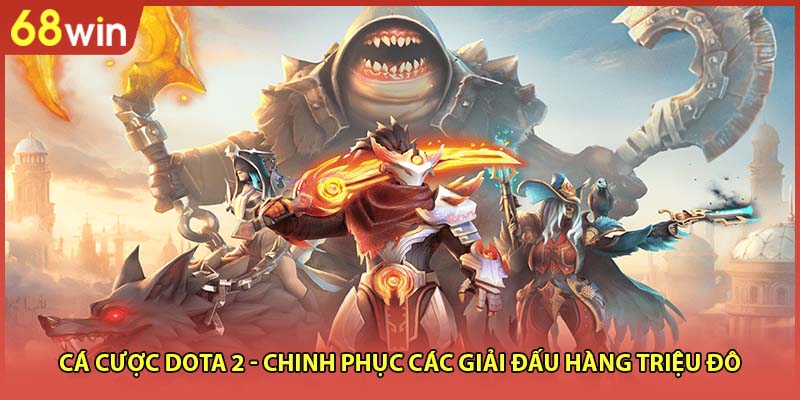 Cá Cược Dota 2 - Chinh Phục Các Giải Đấu Hàng Triệu Đô - WINZEN96